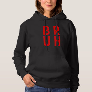 Bruh Meme Gezegde Gamer Brother Greeting Tiener Bo Hoodie