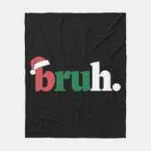 Bruh Meme Grappig Gezegde Bro Groet Kerstmis Fleece Deken (Voorkant)