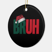 Bruh Meme Grappig Gezegde Bro Groet Kerstmis Keramisch Ornament (Links)