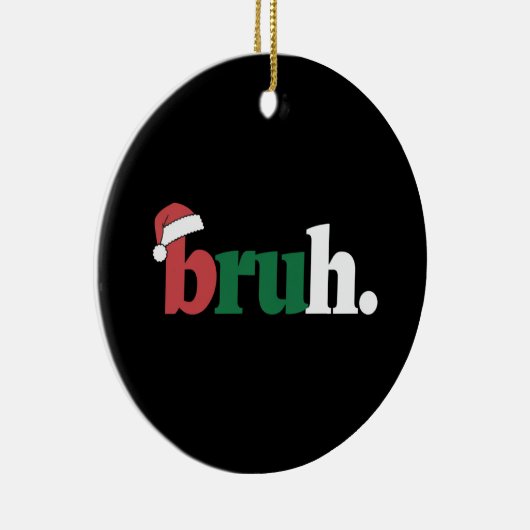 Bruh Meme Grappig Gezegde Bro Groet Kerstmis Keramisch Ornament (Rechts)