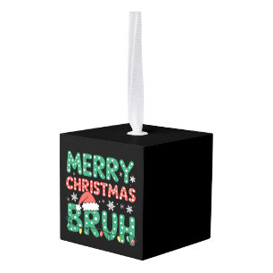 Bruh Meme Grappig Gezegde Bro Groet Kerstmis Kubus Ornament