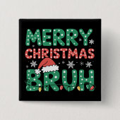 Bruh Meme Grappig Gezegde Bro Groet Kerstmis Vierkante Button 5,1 Cm (Voorkant)
