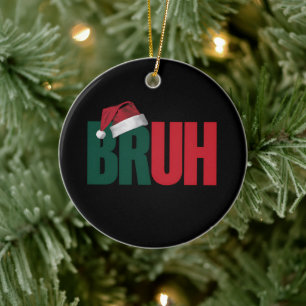 Bruh Meme Grappige Uitdrukking Bro Groet Kerstmis Keramisch Ornament