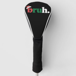 Bruh Meme Grappige Uitspraak Bro Groet Kerstmis Golfheadcover