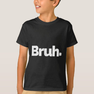 Bruh Meme Grappige Uitspraak Broer Retro St. Patri T-shirt