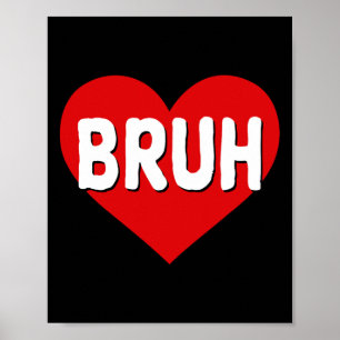 Bruh Meme Grappige Zin Bro Groet Tieners Jongens W Poster