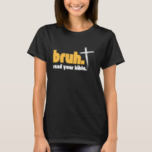 Bruh Meme Lees Uw Bijbelgod Grappig Christelijk T-shirt