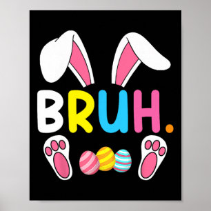Bruh Meme Paasdag Funny Bunny Eggs Tiener Boys K Poster