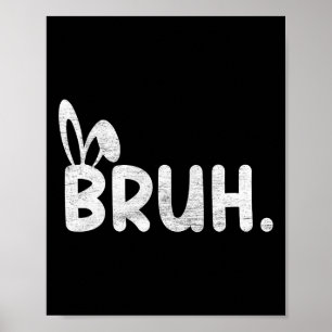 Bruh Meme Paasdag Funny Bunny Eggs Tiener Boys K Poster