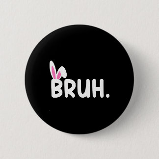 Bruh Meme Paasdag Funny Bunny Eggs Tiener Boys K Ronde Button 5,7 Cm