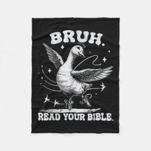 Bruh Meme Read Your Bible God Funny Gekke Goose Ch Fleece Deken