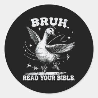 Bruh Meme Read Your Bible God Funny Gekke Goose Ch Ronde Sticker