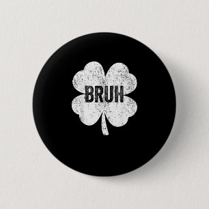 Bruh Meme Shamrock Funny St Patricks Day Tiener Bo Ronde Button 5,7 Cm