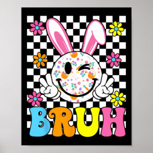 Bruh Paasdag Funny Bunny Eggs Groovy Smile Face Poster