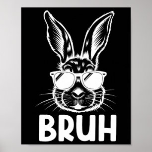 Bruh Paasdag Grappig Konijn Bunny Gezicht Gles Pas Poster