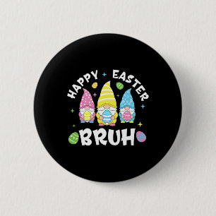 Bruh Paasdag Grappig Konijn Bunny Happy Easter Gn Ronde Button 5,7 Cm