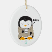 Bruh Penguin - Tipsy Keramisch Ornament (Rechts)