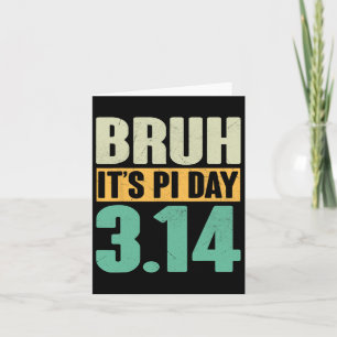 Bruh Pi Dag 3.14 Pi Nummer Wiskunde Docent Funny P Kaart