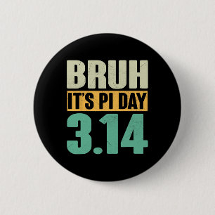 Bruh Pi Dag 3.14 Pi Nummer Wiskunde Docent Funny P Ronde Button 5,7 Cm