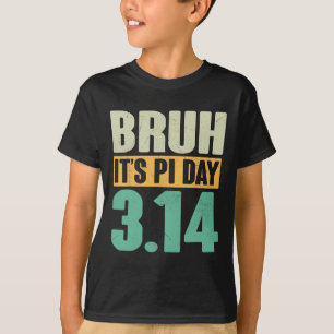 Bruh Pi Dag 3.14 Pi Nummer Wiskunde Docent Funny P T-shirt
