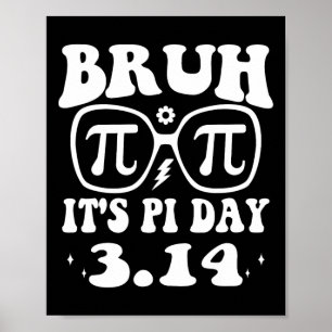 Bruh Pi Dag 3.14 Pi Symbool Grappige Pi Dag Lerare Poster