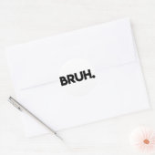 Bruh Ronde Sticker (Envelop)