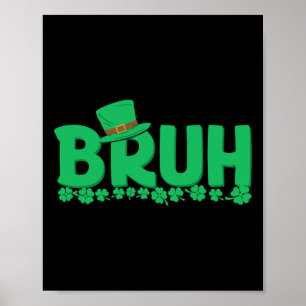Bruh St Patricks Day Boys St Pats Bruh Meme Poster
