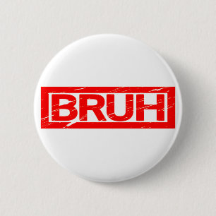 Bruh Stamp Ronde Button 5,7 Cm