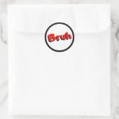 Bruh sticker (Tas)
