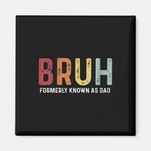 Bruh stond vroeger bekend als Dad Funny Father &#; Magneet
