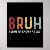 Bruh stond vroeger bekend als Dad Funny Father &#; Poster (Voorkant)