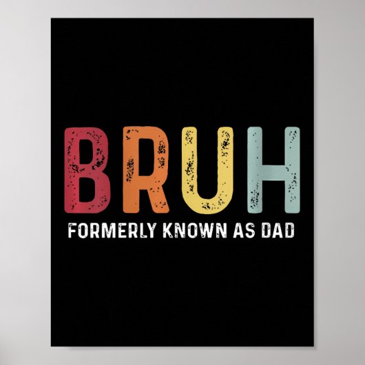 Bruh stond vroeger bekend als Dad Funny Father &#; Poster (Voorkant)