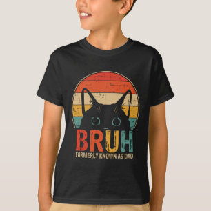 Bruh stond vroeger bekend als Dad Funny Gifts for T-shirt