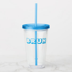 "BRUH" STRO CUP ACRYL DRINKBEKER