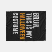 Bruh This Is My Halloween Costume Funny Halloween  Fleece Deken (Voorkant (Horizontaal))