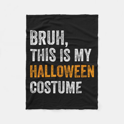 Bruh This Is My Halloween Costume Funny Halloween  Fleece Deken (Voorkant)