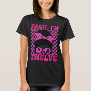Bruh twaalf 12 12e verjaardag meisjes groovy 12 ja t-shirt