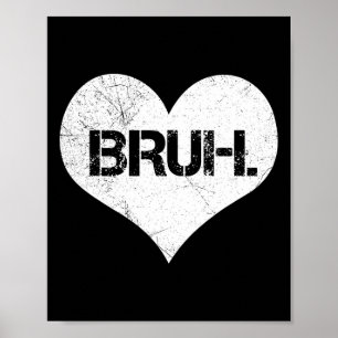 Bruh Valentijnmeme Grappige Zegswijze Bro Groet Ti Poster