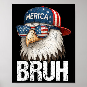 Bruh Vierde 4de Juli Adelaar Amerikaanse Patriotis Poster