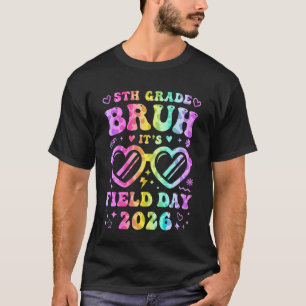 Bruh Vijfde 5de Klas Veld Dag 2026 Gelukkige Lerar T-shirt