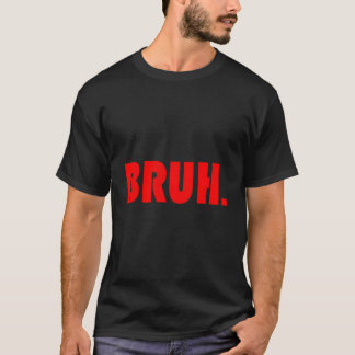 Bruh Voor Ns Pretieten Jongens T-shirt