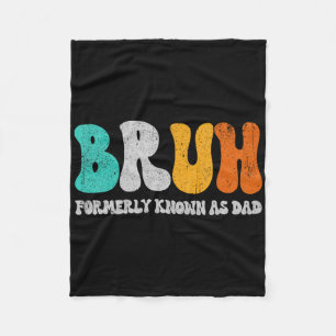 Bruh, voorheen bekend als Dad Dada New Daddy Life Fleece Deken