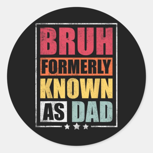 Bruh, voorheen bekend als Dad Funny Fathers Day Ronde Sticker (Voorkant)