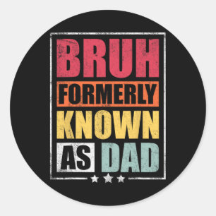 Bruh, voorheen bekend als Dad Funny Fathers Day Ronde Sticker