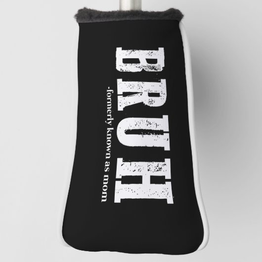 Bruh voorheen bekend als Mom Funny Moederdag Golfheadcover (Draai 90)