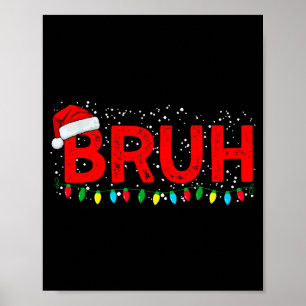 Bruh vrolijk kerstfeest Funny Xmas familie pyjama Poster