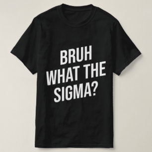 Bruh Wat De Sigma Grappige Graffiti Meme T-shirt