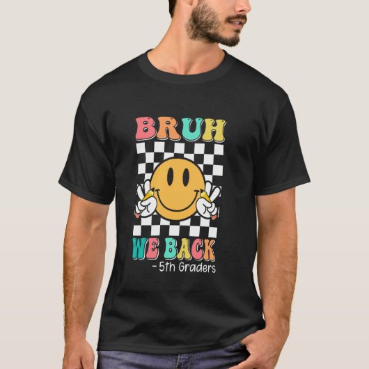 Bruh We Back 5e klassers Groovy Smile Face Terug n T-shirt (Voorkant)