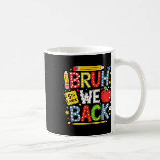 Bruh We Back 5th Grade Funny Back To School Kids T Koffiemok