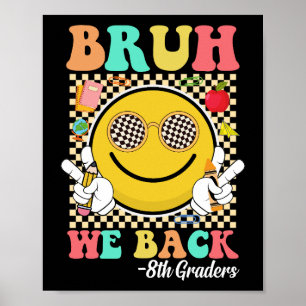 Bruh We Back 8e Graders Schattige Groovy Smile Fac Poster
